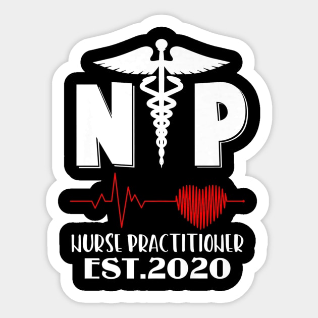 Nurse Practitioner Est 2020 Graduation Gift New Nurse T-Shirt Sticker by juliawaltershaxw205